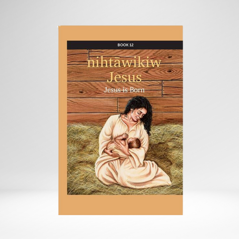 Cree Western Mission: Literacy! Book 12 - nihtawikiw Jesus, Pack of 25