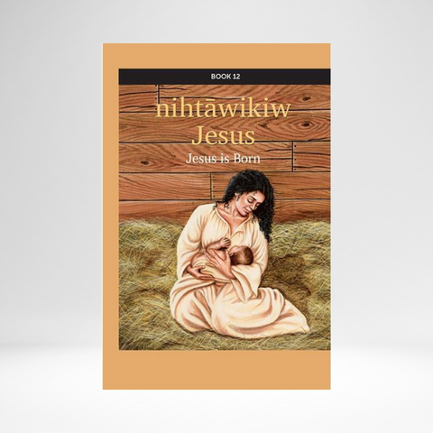 Cree West (Plains Contemporary) - Mission: Literacy! Book 12: Jesus is Born EPUB