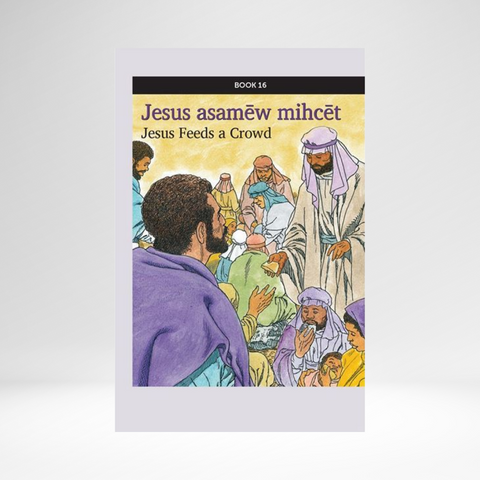 Cree West (Plains Contemporary) - Mission: Literacy! Book 16: Jesus Feeds a Crowd EPUB