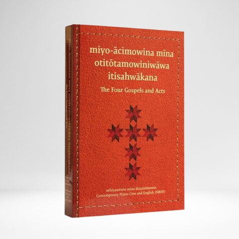 Cree Western (Plains Contemporary)-English (NRSV) 4 Gospels & Acts