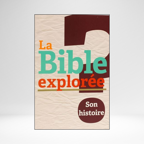Bible Explorée 2 : Son histoire