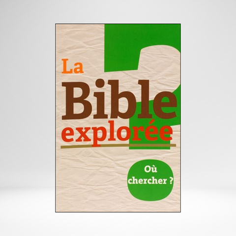 Bible Explorée 3 : Où chercher?