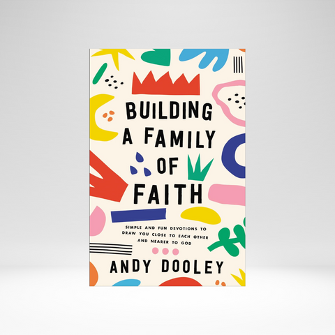 Building a Family of Faith: Simple and Fun Devotions