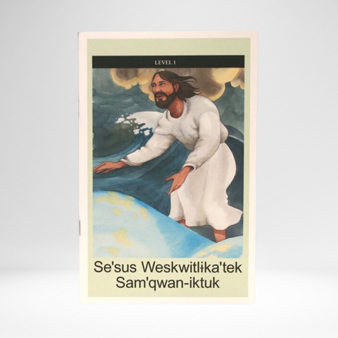 MI'KMAQ - Mission: Literacy! Se'sus Weskwitlika'tek Sam'qwan-iktuk – Jesus Walks on Water (Level 1)