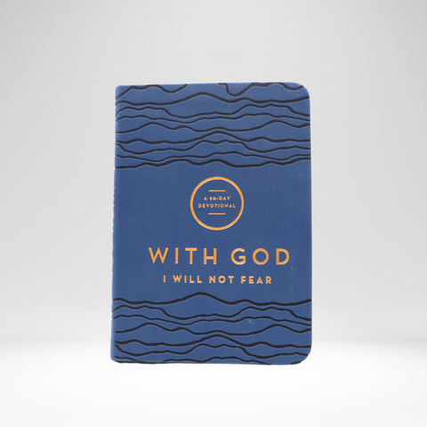 With God I Will Not Fear: A 90-Day Devotional