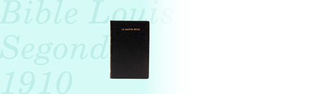 BIBLE LOUIS SEGOND 1910