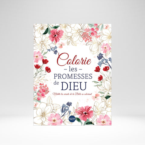 Colorie les promesses de Dieu - Médite les versets de la Bible en coloriant