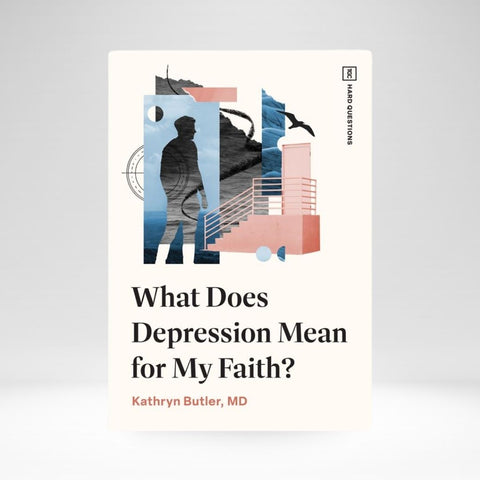 What Does Depression Mean For My Faith?