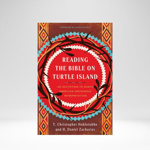 Reading The Bible On Turtle Island (Hoklotubbe/Zacharias) PB