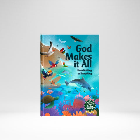 First Readers Bible: God Makes it All