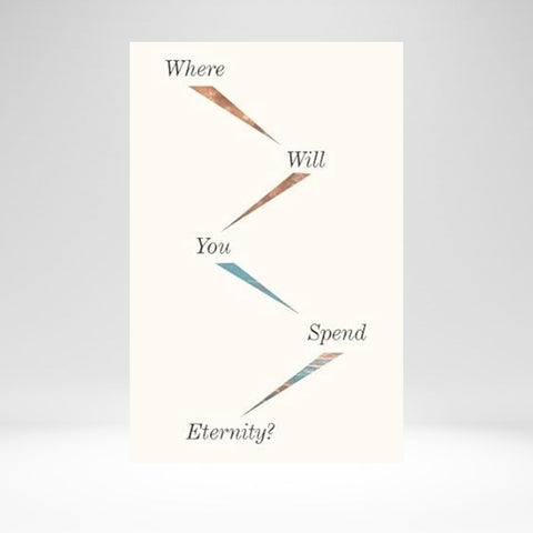 Tract Where Will You Spend Eternity? ESV (25/Pkg)