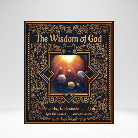 The Wisdom of God: Proverbs, Ecclesiastes, & Job