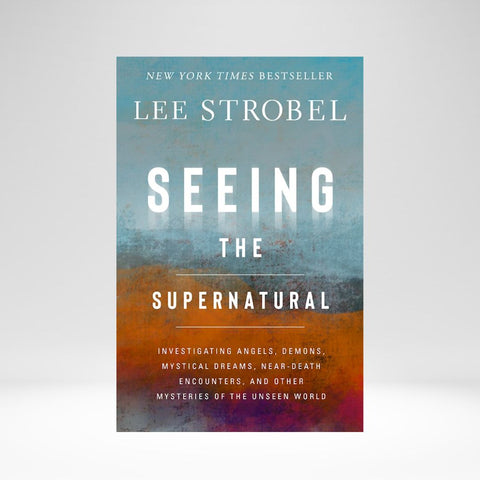 SEEING THE SUPERNATURAL (STROBEL)