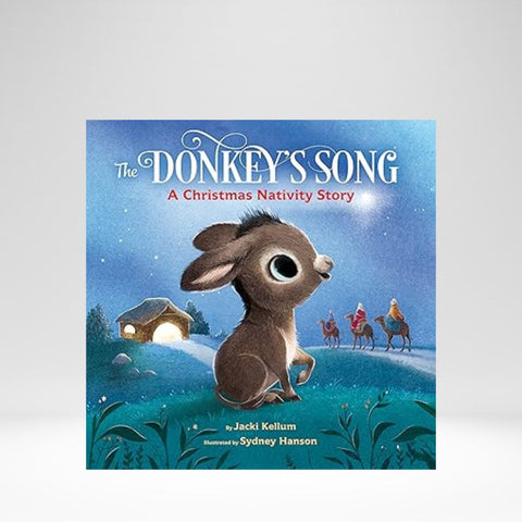 The Donkey's Song: A Christmas Nativity Story (Kellum)