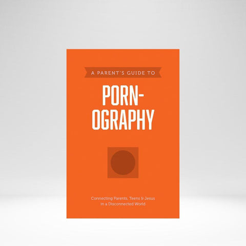 A Parent's Guide To Pornography