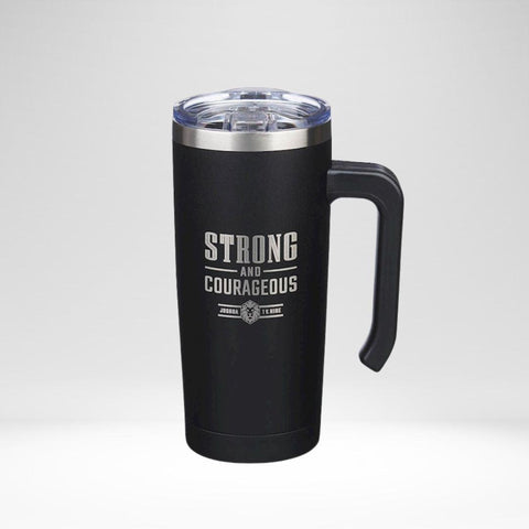 Travel Mug Be Strong & Courageous