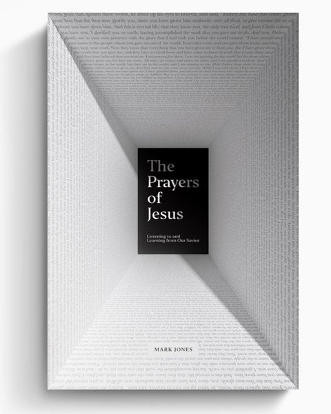 Prayers of Jesus: Listening to and Learning from Our Saviour